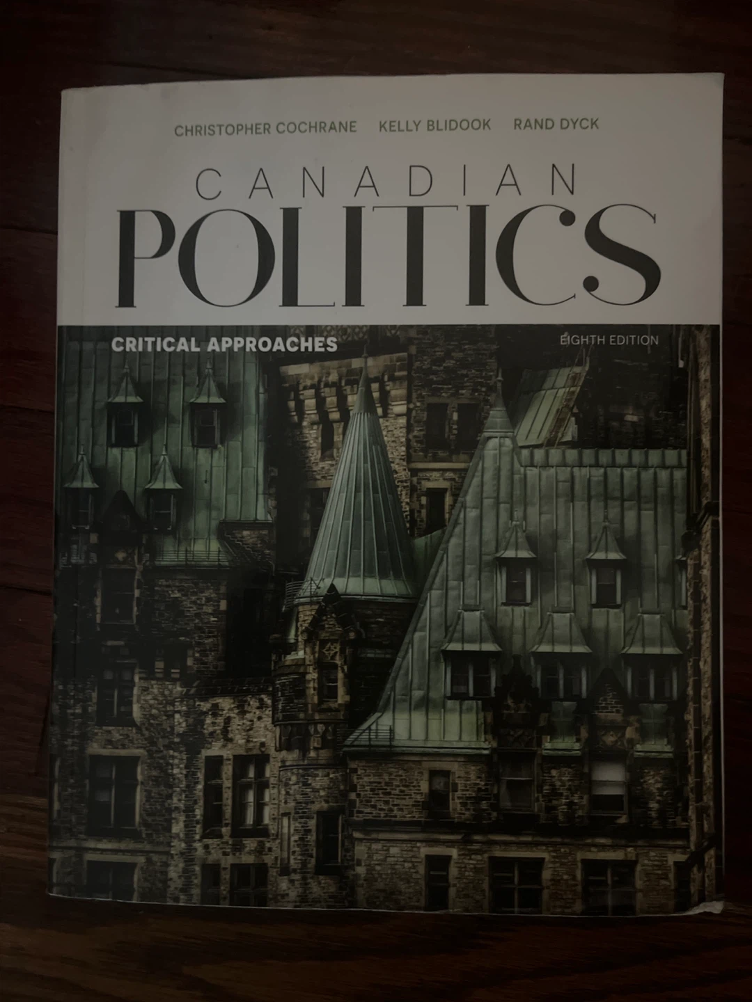 Canadian Politics: Critical Approaches Eighth Edition Textbook