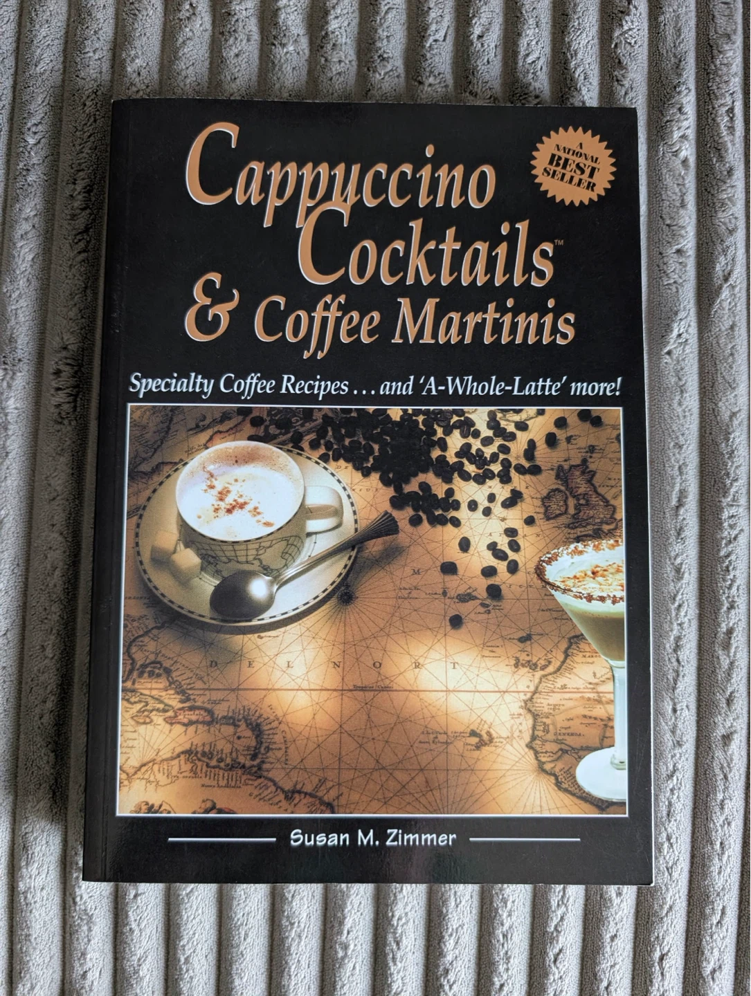 Cappuccino Cocktails & Coffee Martinis Book by Susan M. Zimmer