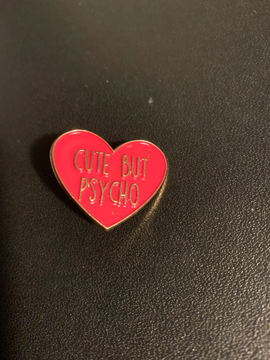 Heart Shaped Enamel Pin "Cute But Psycho"