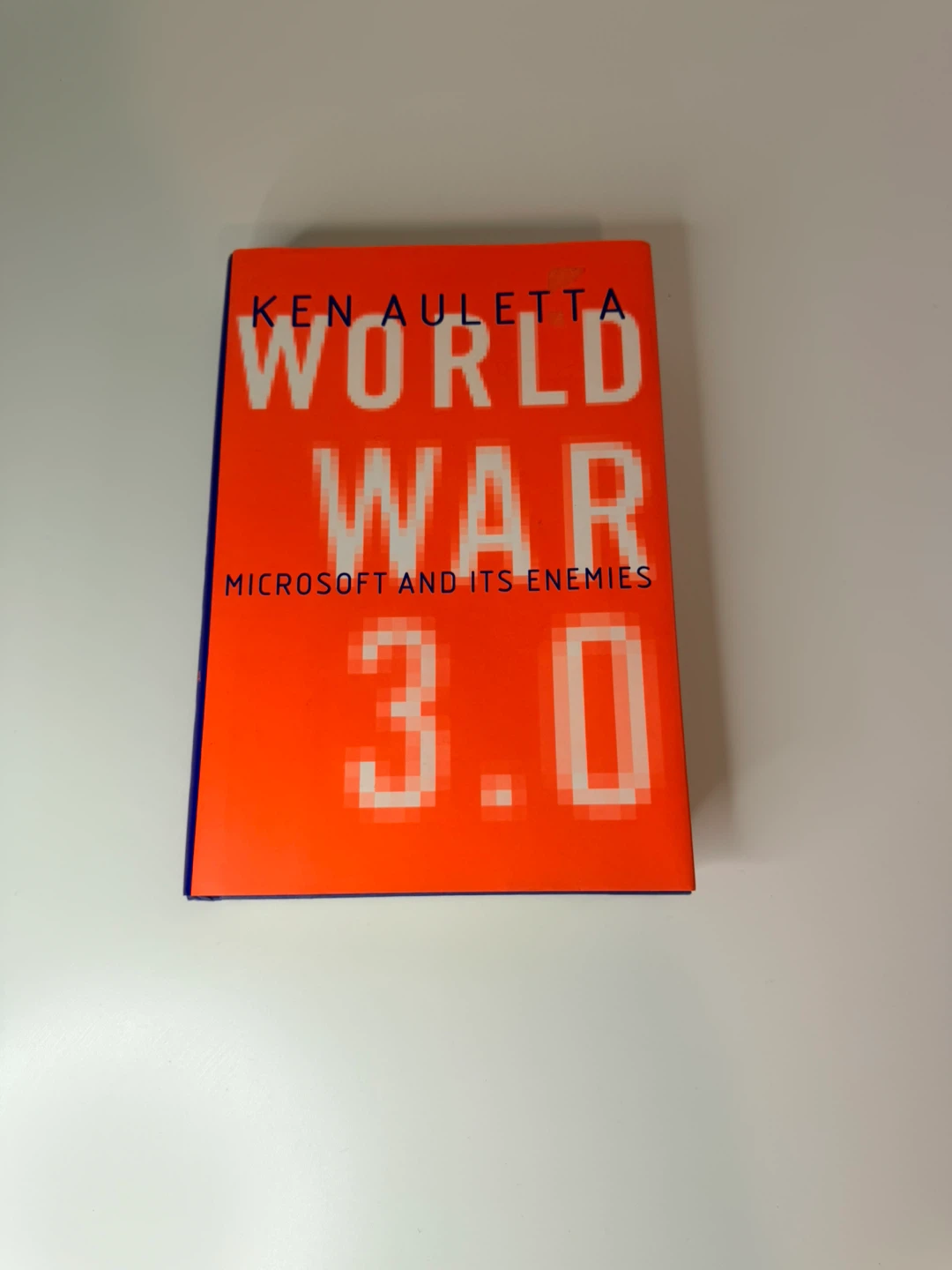 World War 3.0: Microsoft and Its Enemies by Ken Auletta
