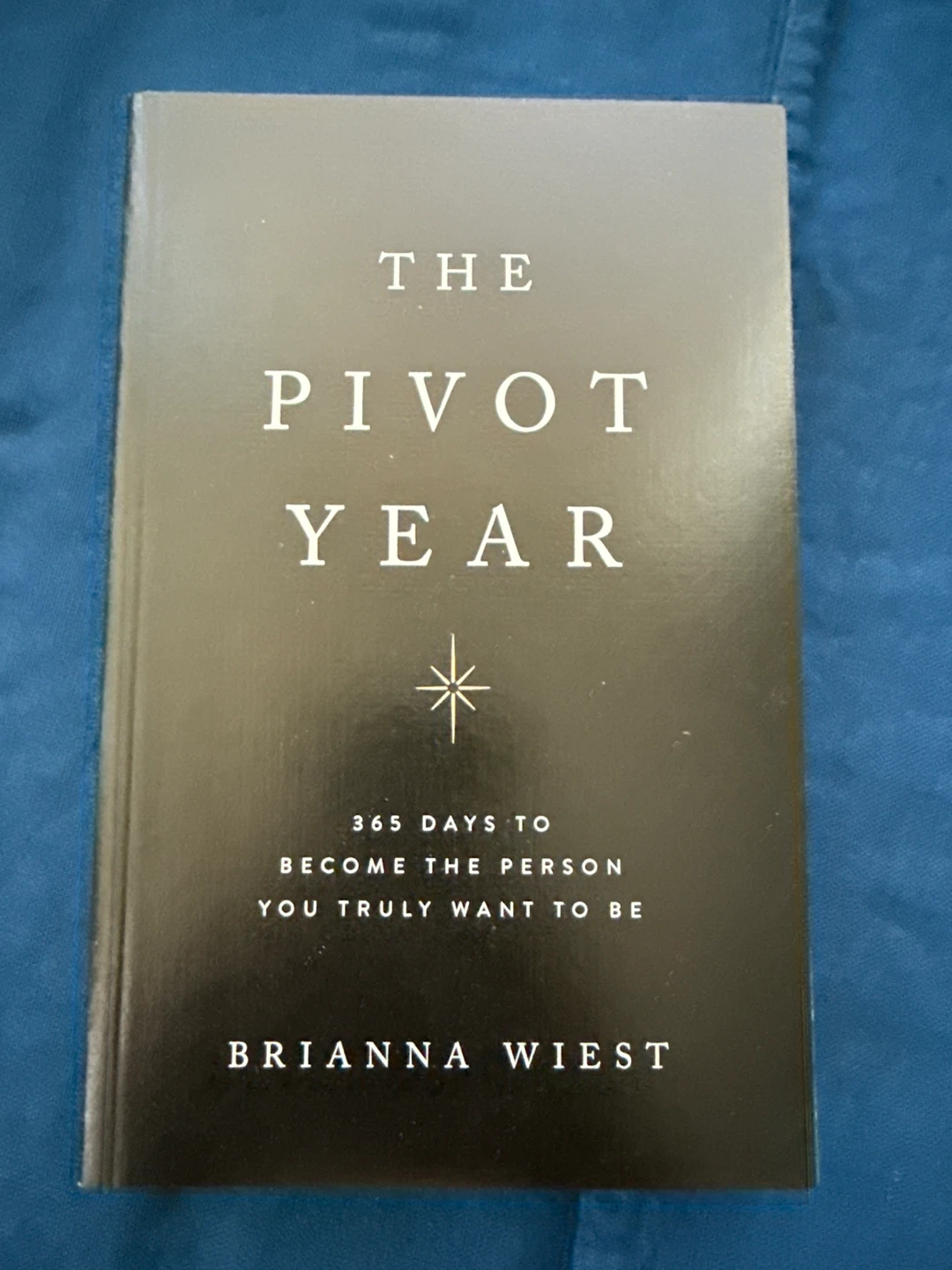 The Pivot Year by Brianna Wiest - 365 Daily Meditations Book