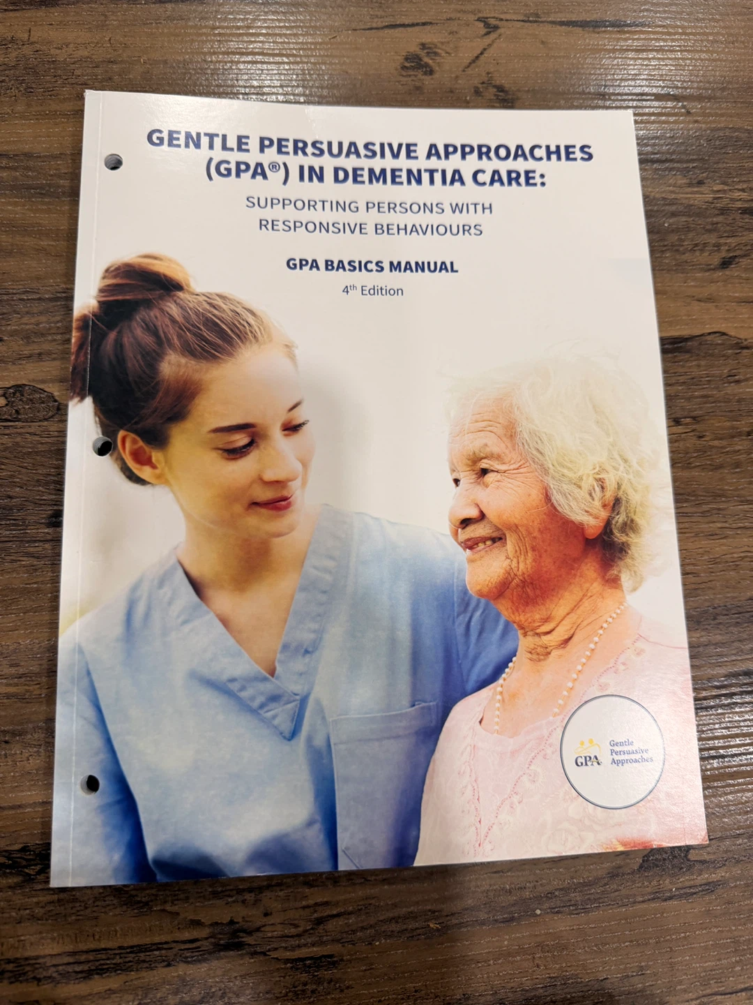 Gentle Persuasive Approaches (GPA) in Dementia Care Manual