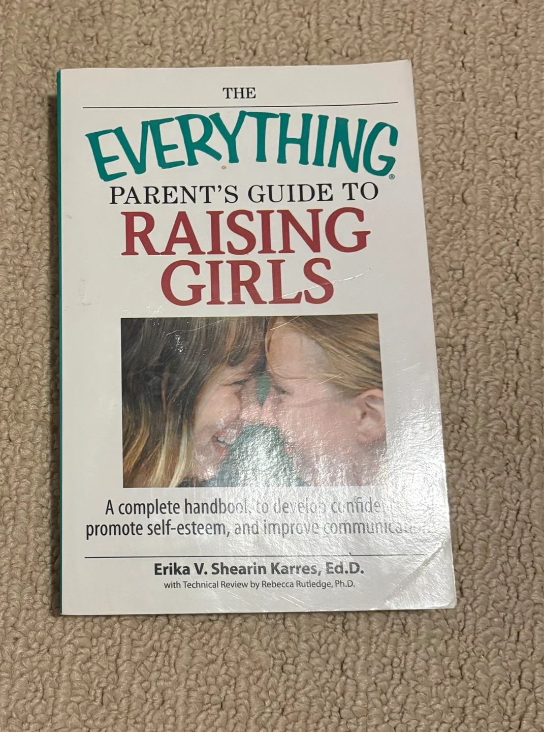 The Everything Parent's Guide to Raising Girls Book