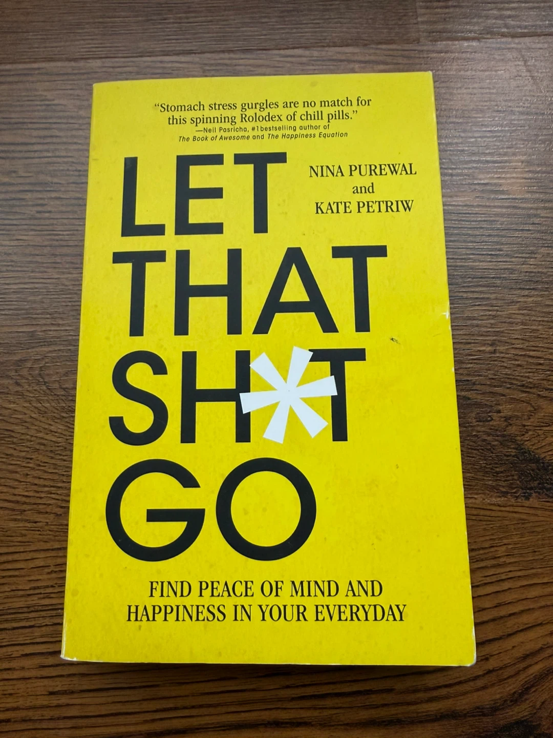 Let That Sh*t Go by Nina Purewal and Kate Petriw