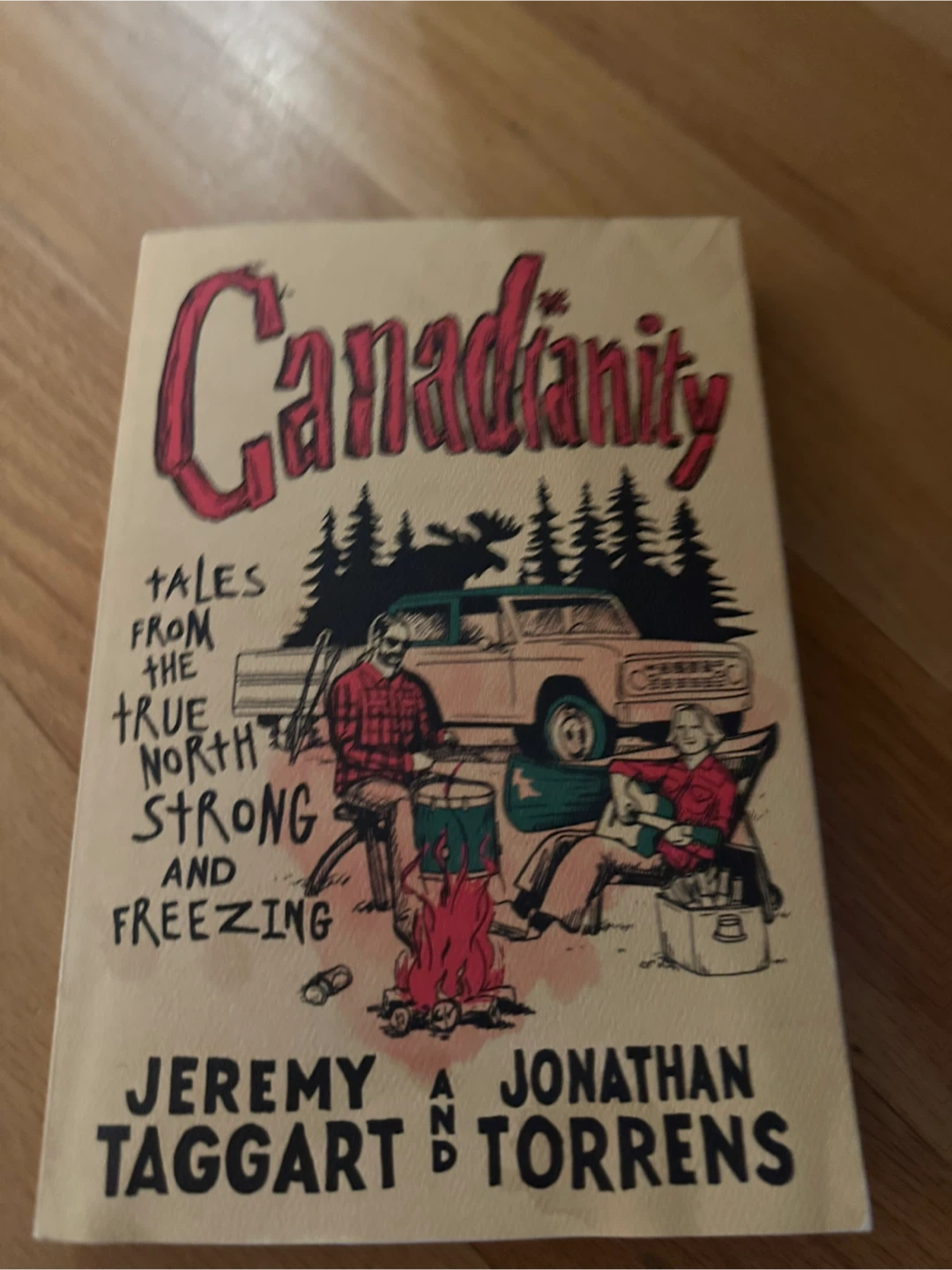 Canadianity: Tales From The True North Strong and Freezing