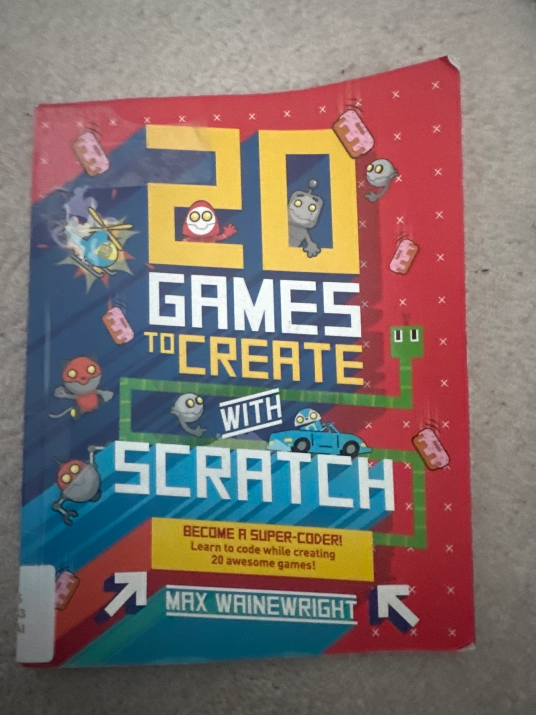 20 Games to Create with Scratch by Max Wainewright
