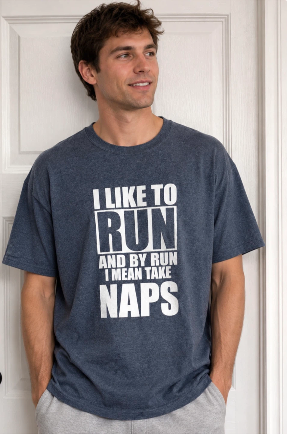 Graphic T-Shirt I Like to Run and By Run I Mean Take Naps
