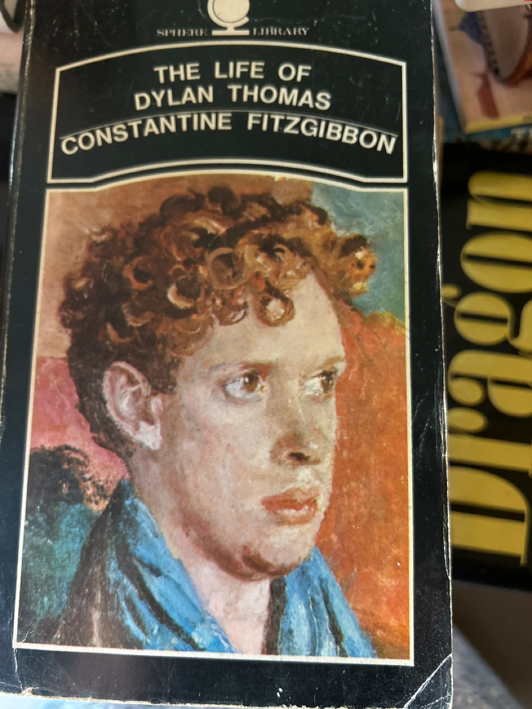 The Life of Dylan Thomas by Constantine FitzGibbon