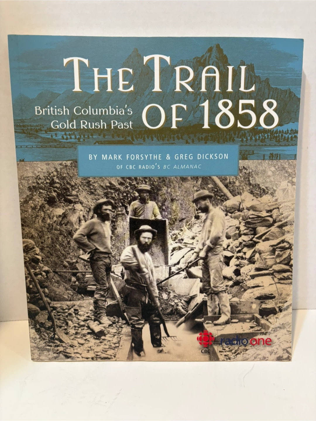 The Trail of 1858: British Columbia's Gold Rush Past Book
