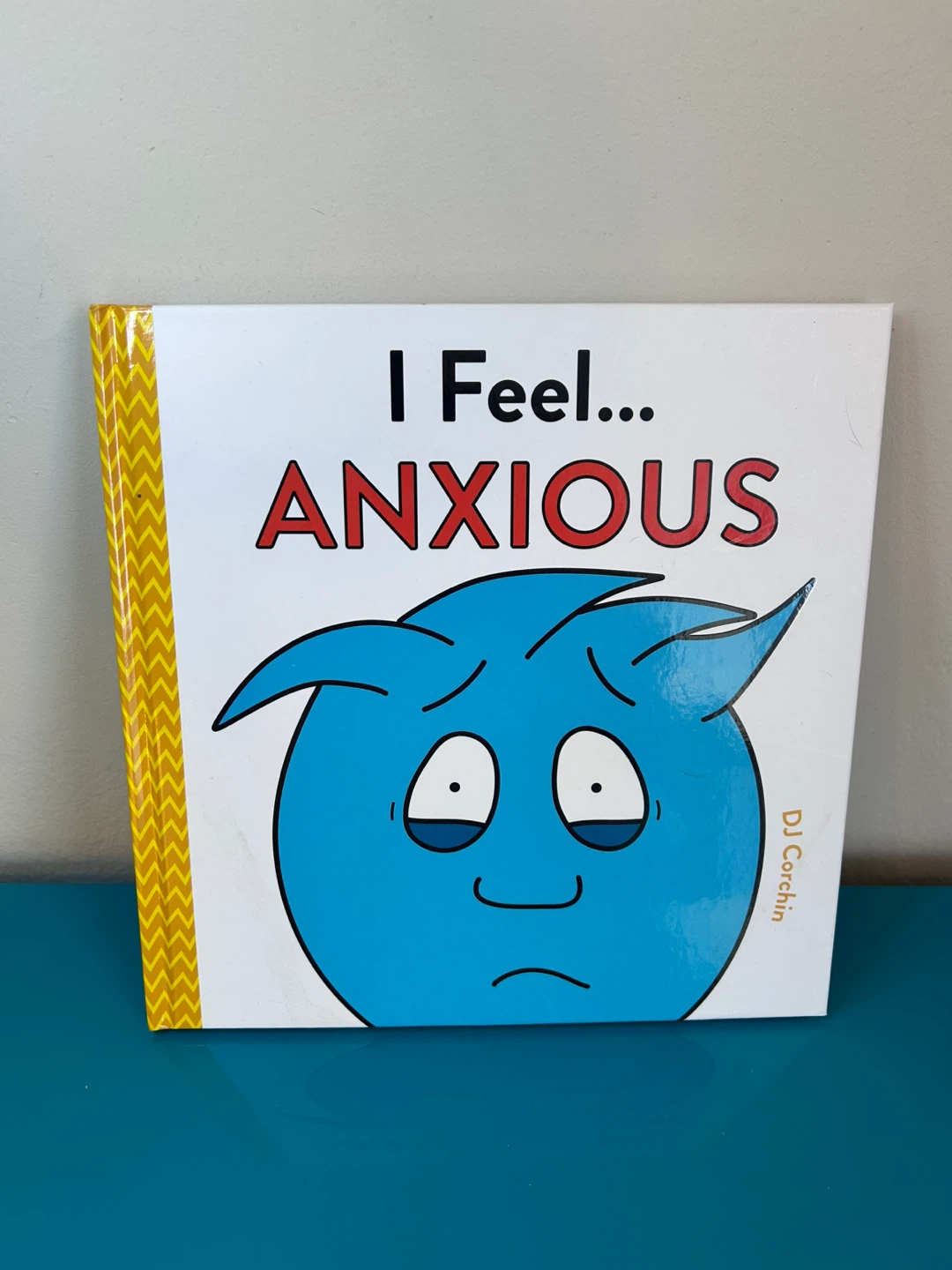 I Feel... Anxious Children's Book by DJ Corchin