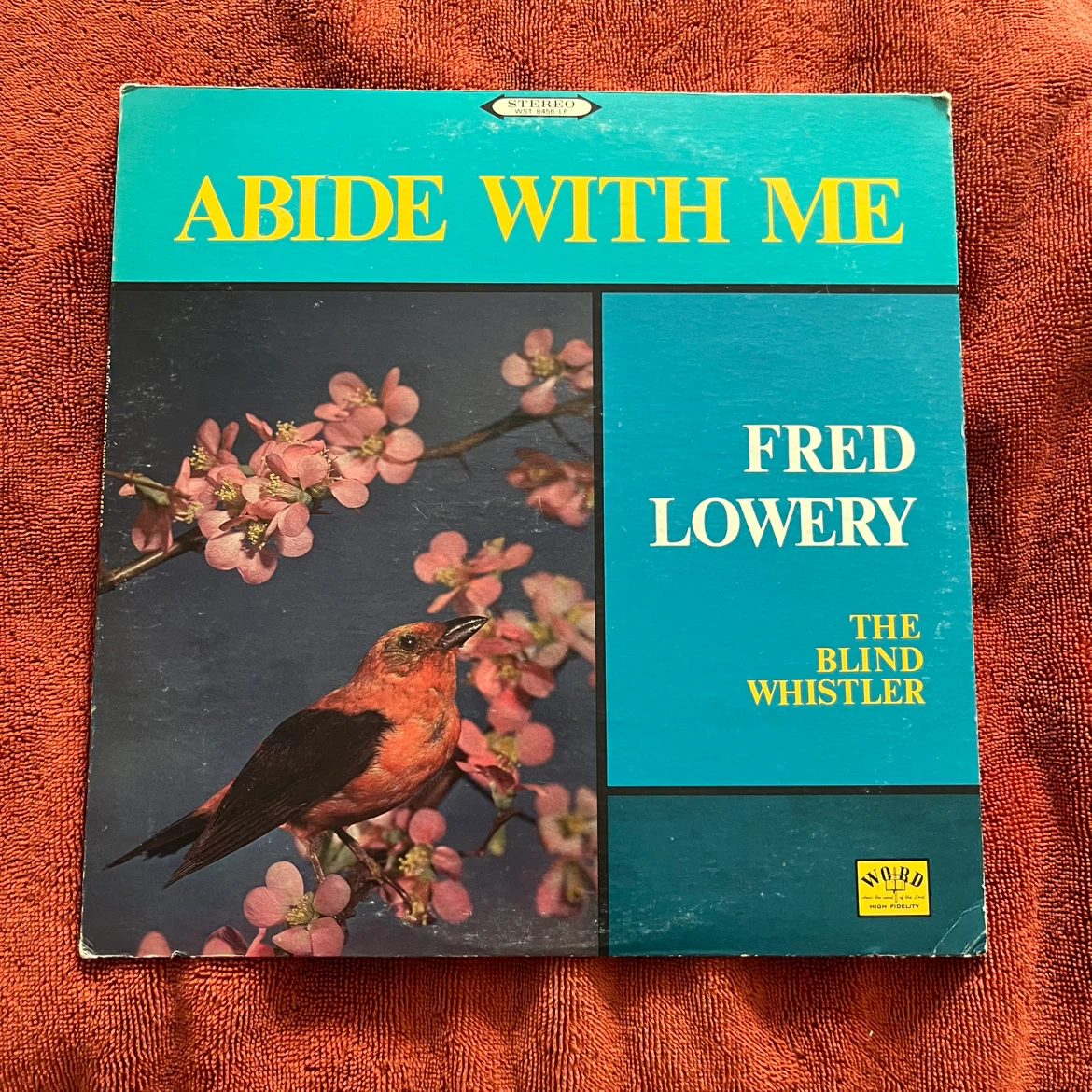 Fred Lowery Abide With Me The Blind Whistler Vinyl Record
