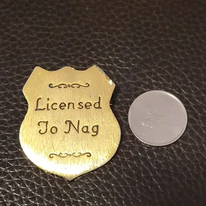 Licensed To Nag Badge