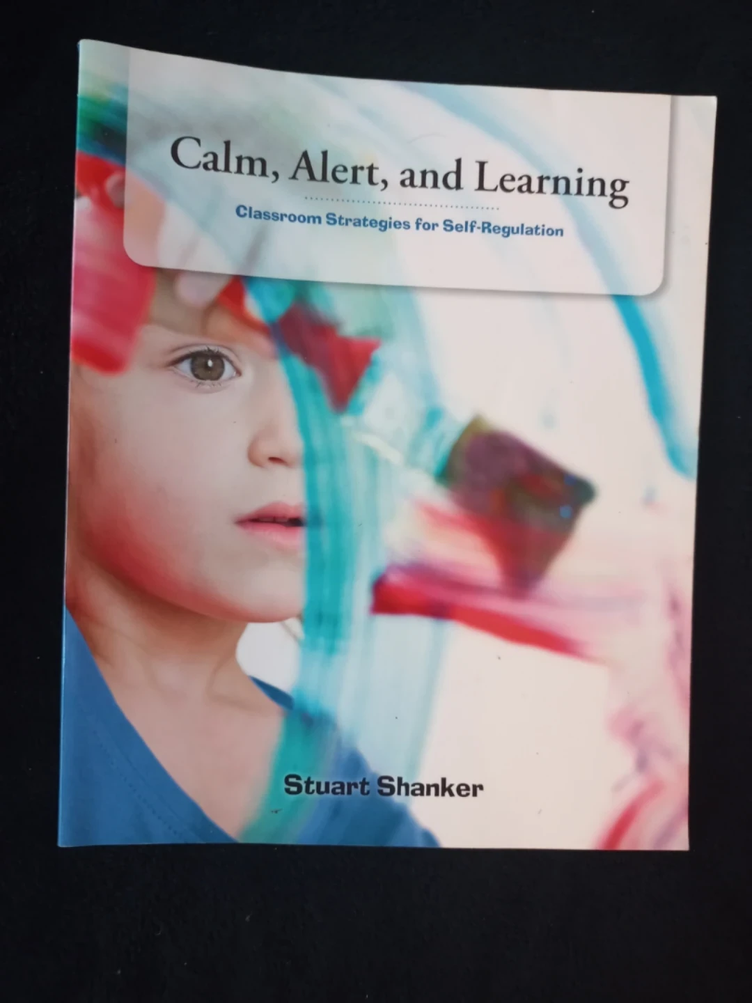 Calm, Alert, and Learning: Self-Regulation