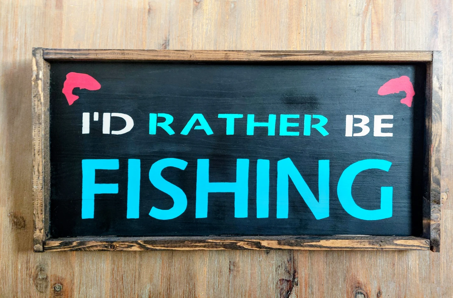 I'd Rather Be Fishing Sign