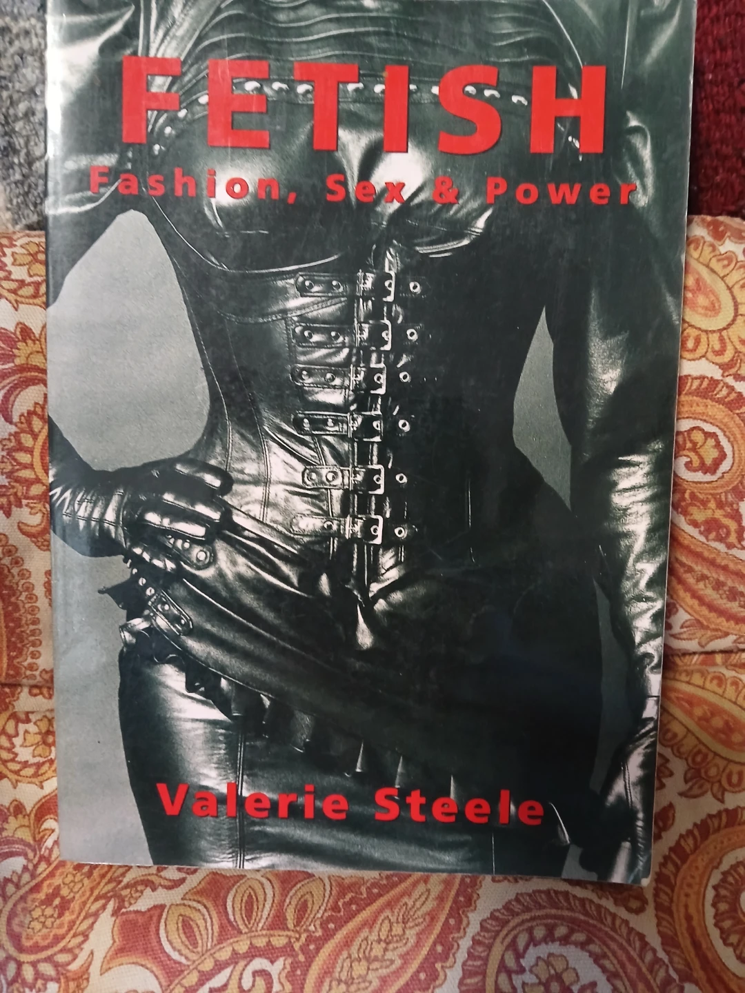 Fetish: Fashion, Sex & Power by Valerie Steele Book