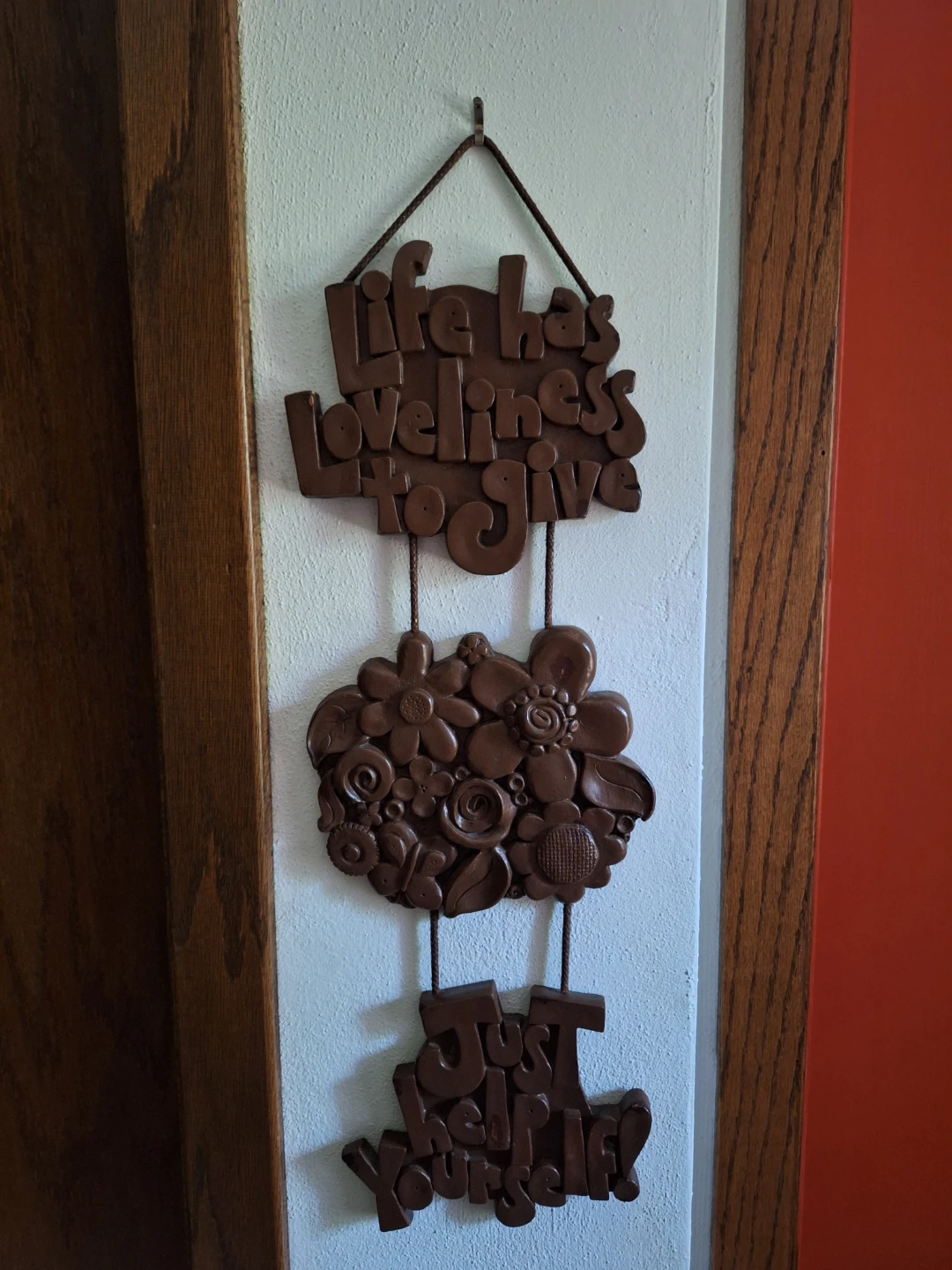 Life Has Loveliness To Give; Just Help Yourself  Wall Hanging