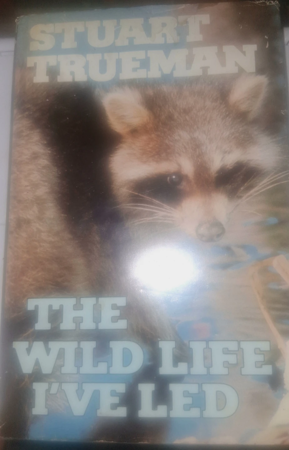 The Wild Life I've Led by Stuart Trueman Book