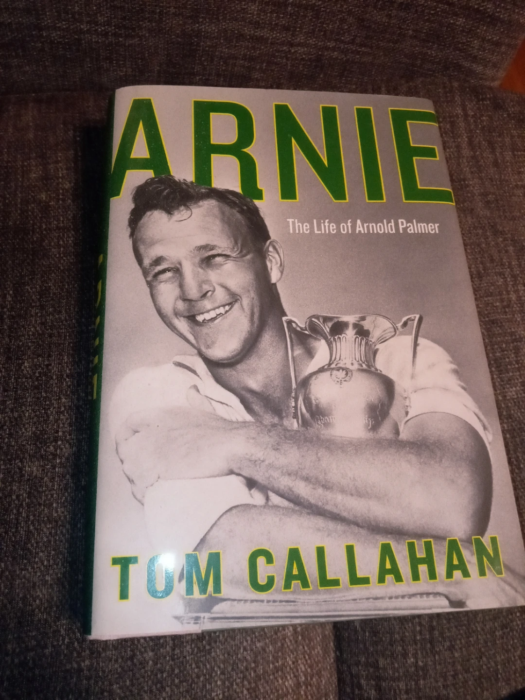 Arnie: The Life of Arnold Palmer by Tom Callahan Book