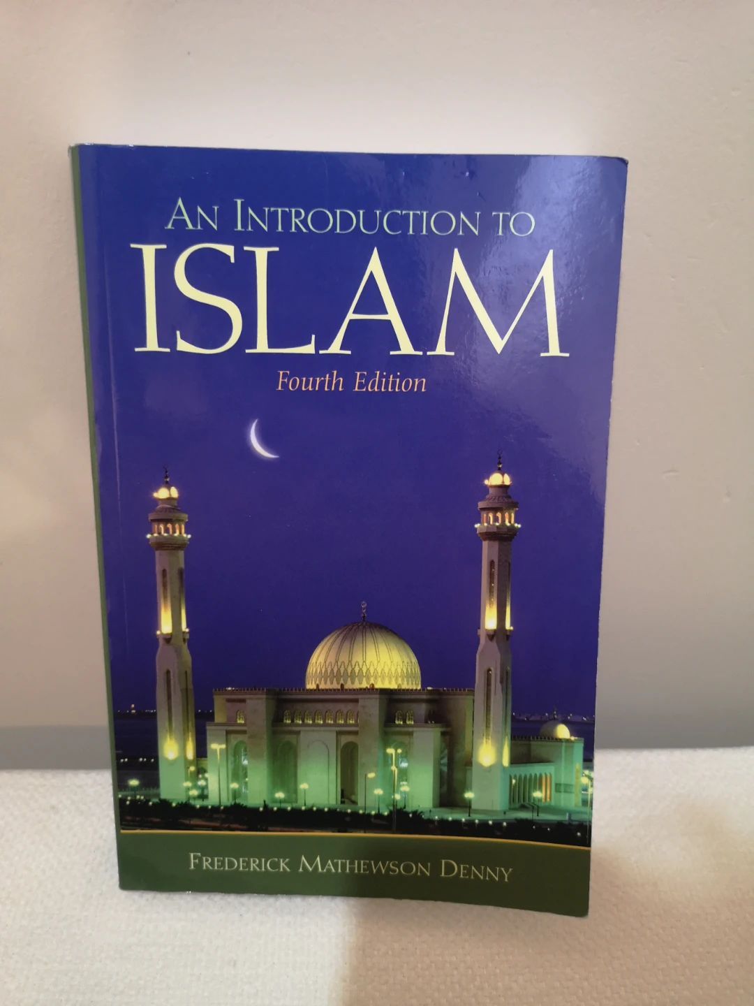 An Introduction to Islam, Fourth Edition by Frederick Denny