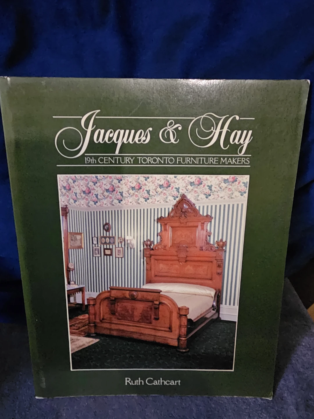 Jacques & Hay 19th Century Toronto Furniture Makers Book