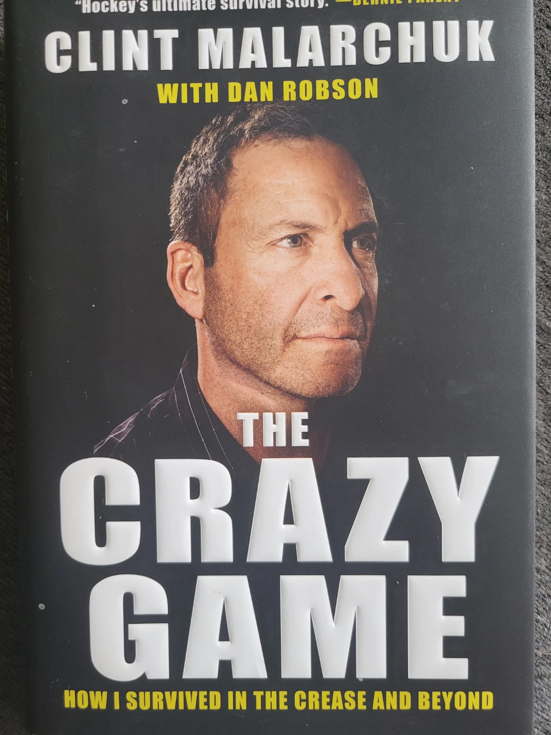 The Crazy Game by Clint Malarchuk and Dan Robson