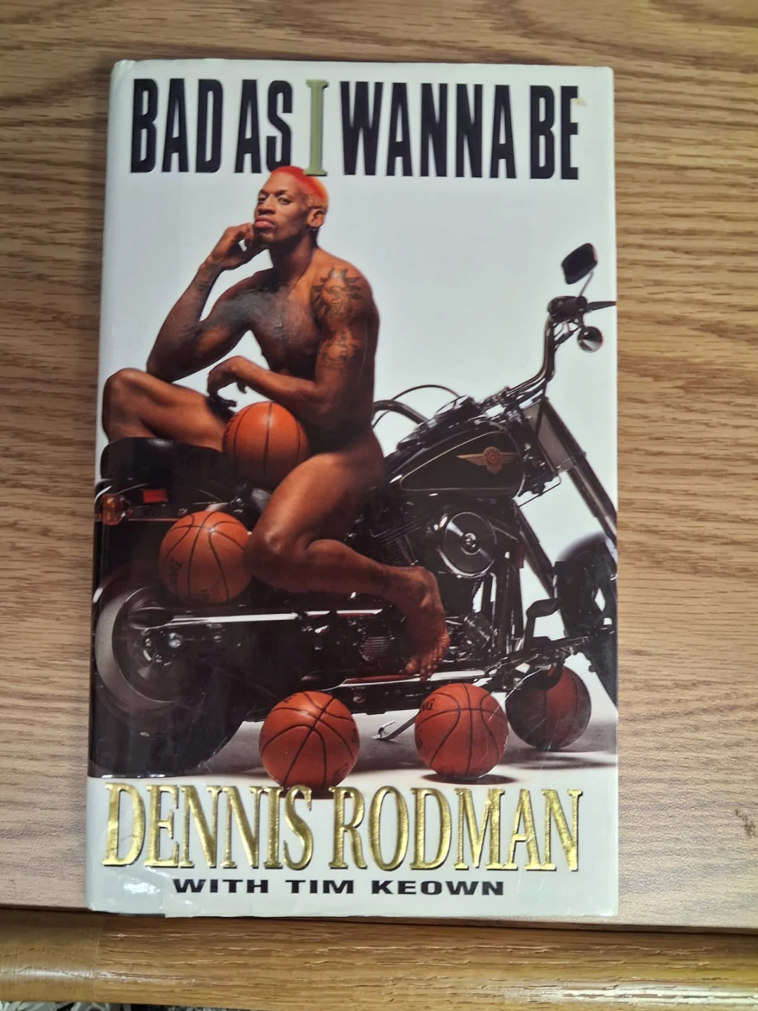 Bad As I Wanna Be by Dennis Rodman with Tim Keown