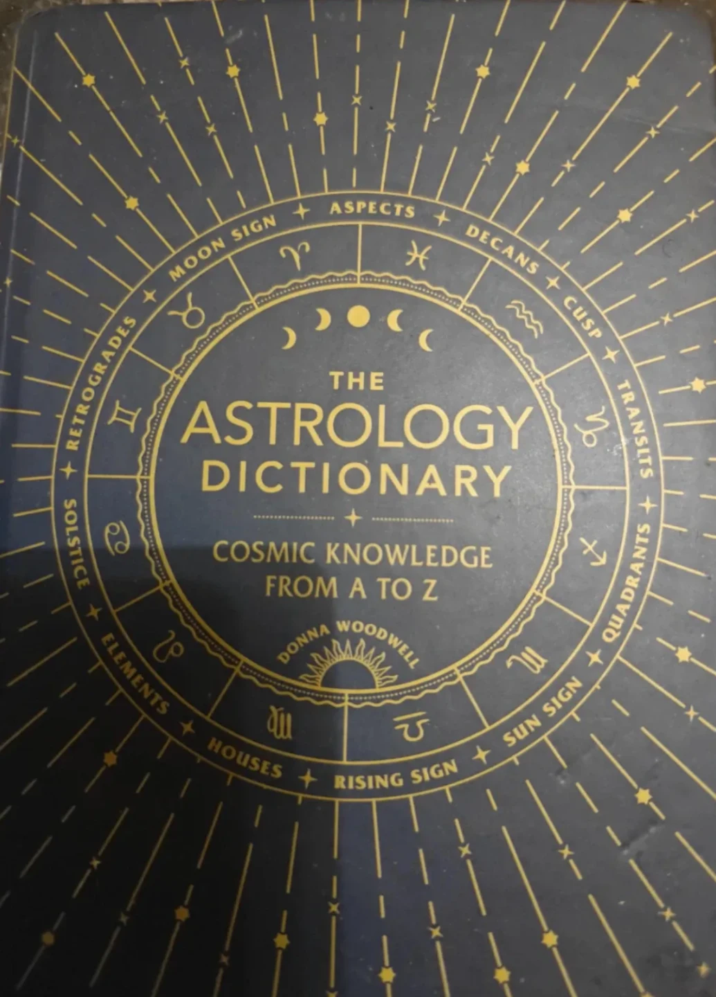 The Astrology Dictionary: Cosmic Knowledge from A to Z