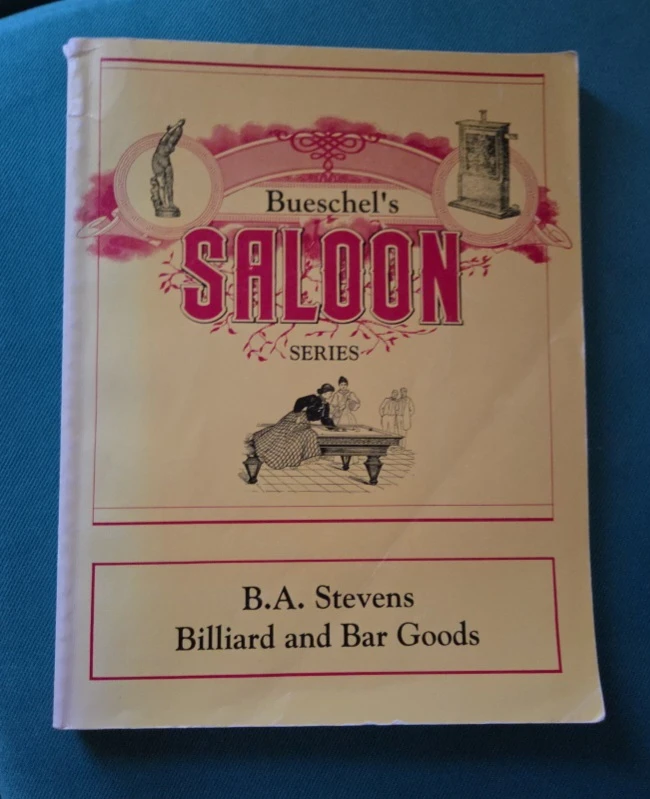 Bueschel's Saloon Series: B.A. Billiard & Bar Goods Book