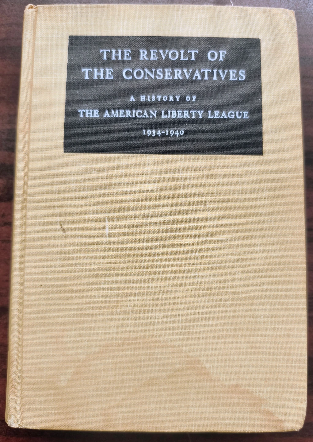 The Revolt of the Conservatives - First Printing, Hardcover 1962