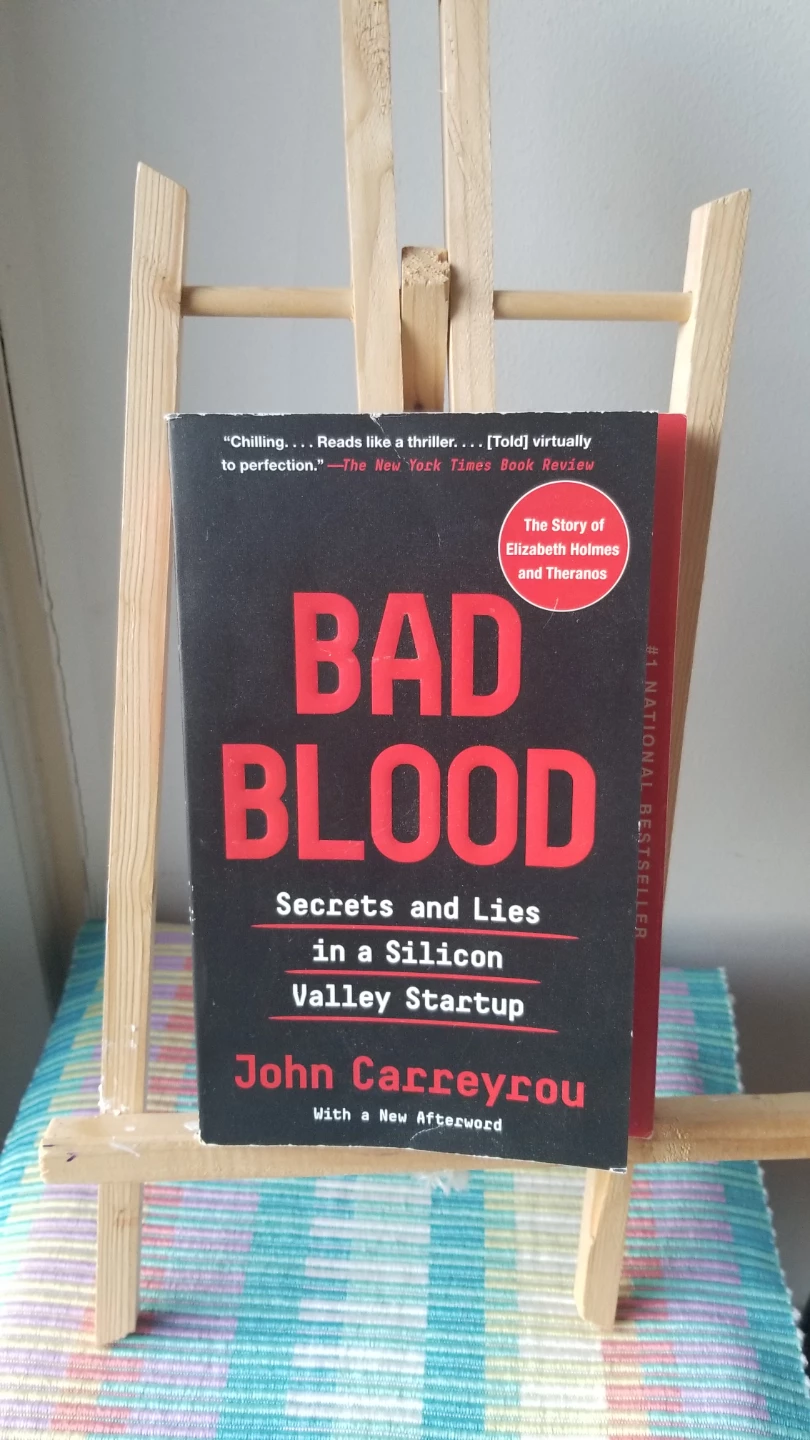 Bad Blood: Secrets and Lies in a Silicon Valley Startup.