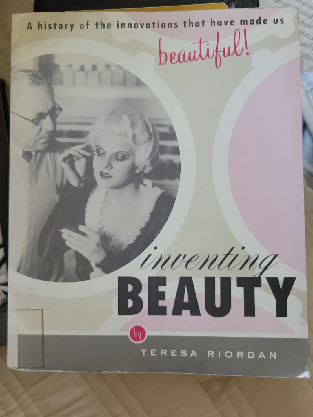 Inventing Beauty by Teresa Riordan Book
