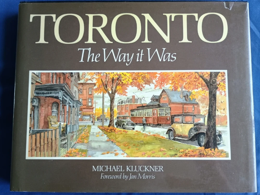 ⚽  Toronto: The Way it Was by Michael Kluckner Book