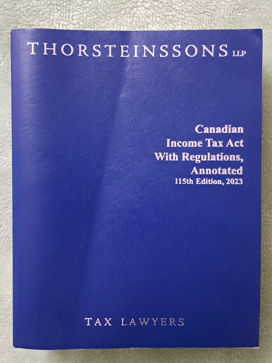 Canadian Income Tax Act With Regulations Annotated 115th Edition