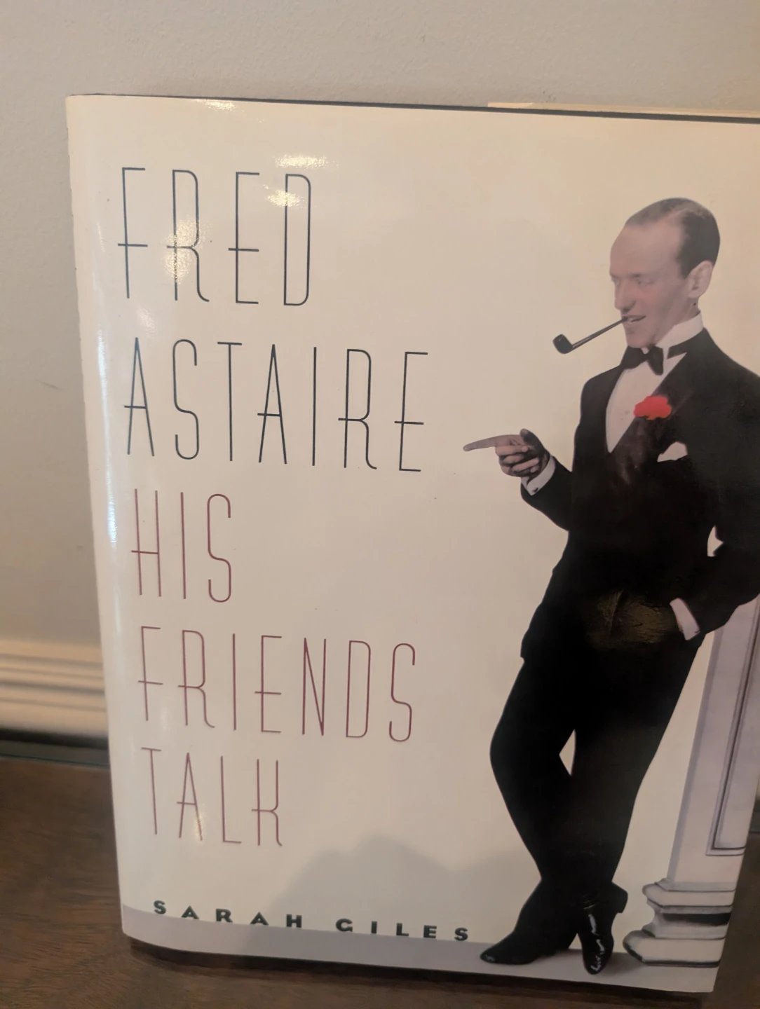 Fred Astaire: His Friends Talk by Sarah Giles Book