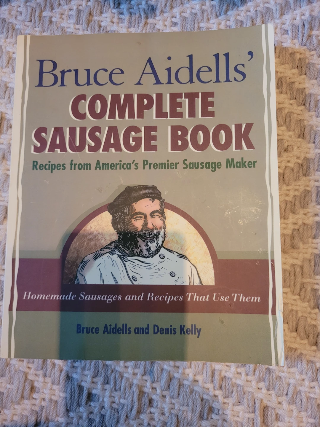 Bruce Aidell's Complete Sausage Book