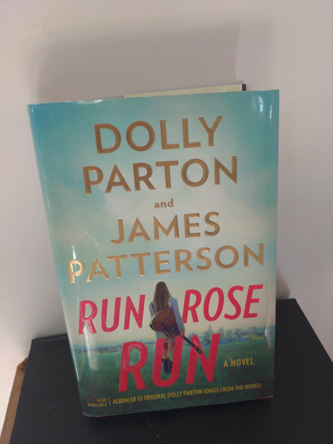 Run, Rose, Run Novel by Dolly Parton and James Patterson