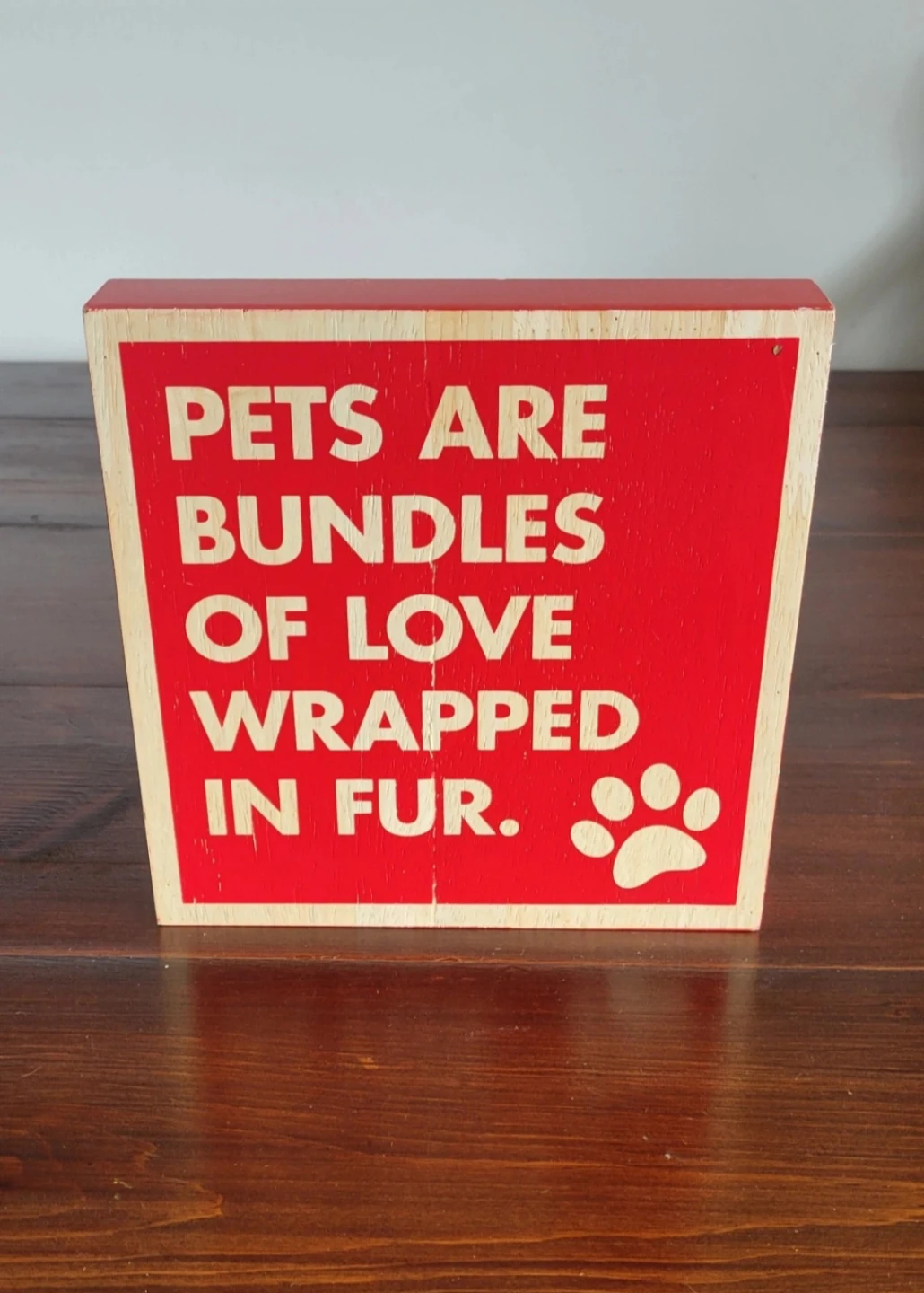Wooden Sign - "Pets Are Bundles of Love Wrapped in Fur."