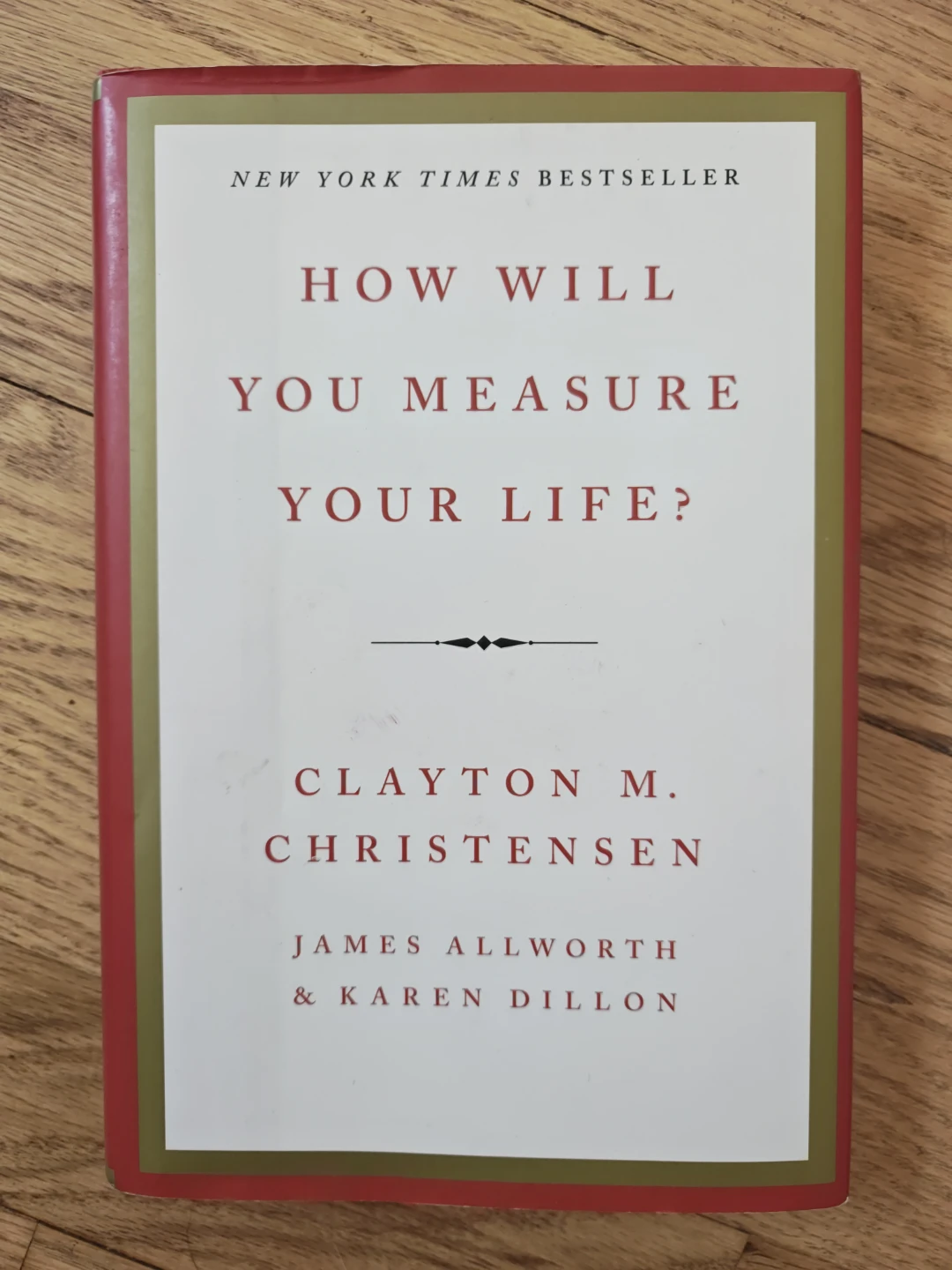 How Will You Measure Your Life? by Clayton M. Christensen