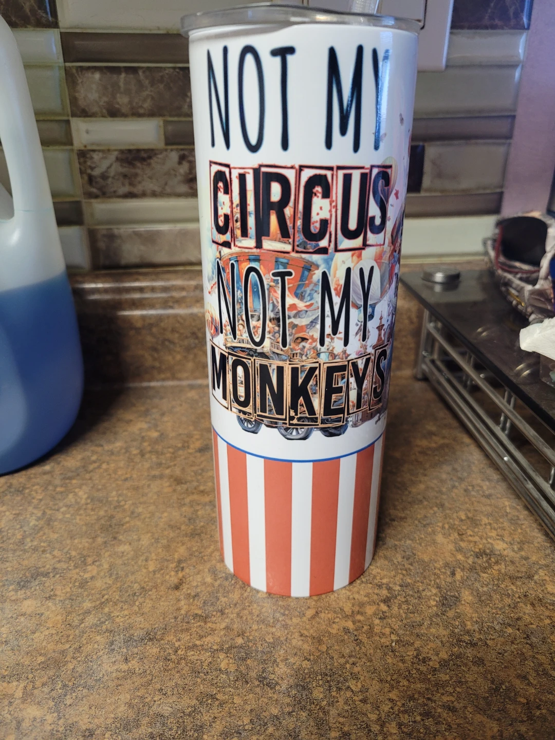 Funny Tumbler - Not My Circus, Not My Monkeys