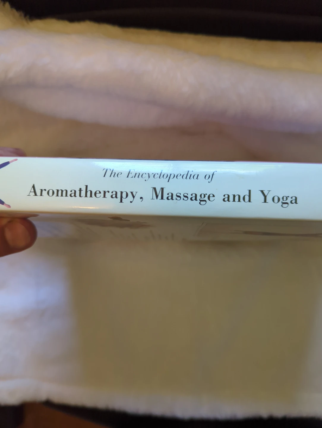 The Encyclopedia of Aromatherapy, Massage and Yoga Book - photo 3