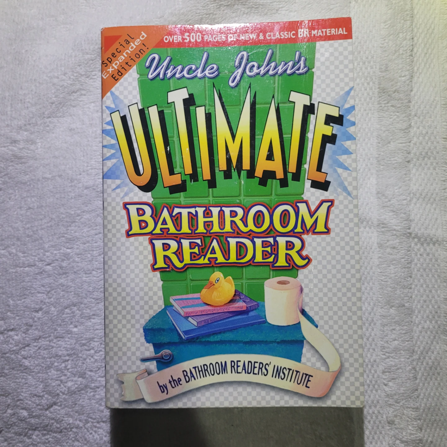 Uncle John's Ultimate Bathroom Reader - Special Expanded Edition