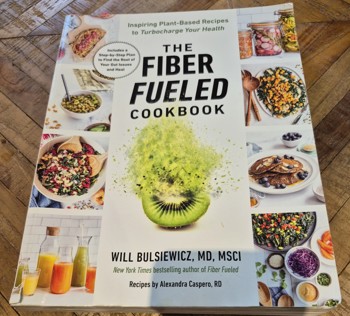 The Fiber Fueled Cookbook by Will Bulsiewicz, MD, MSCI
