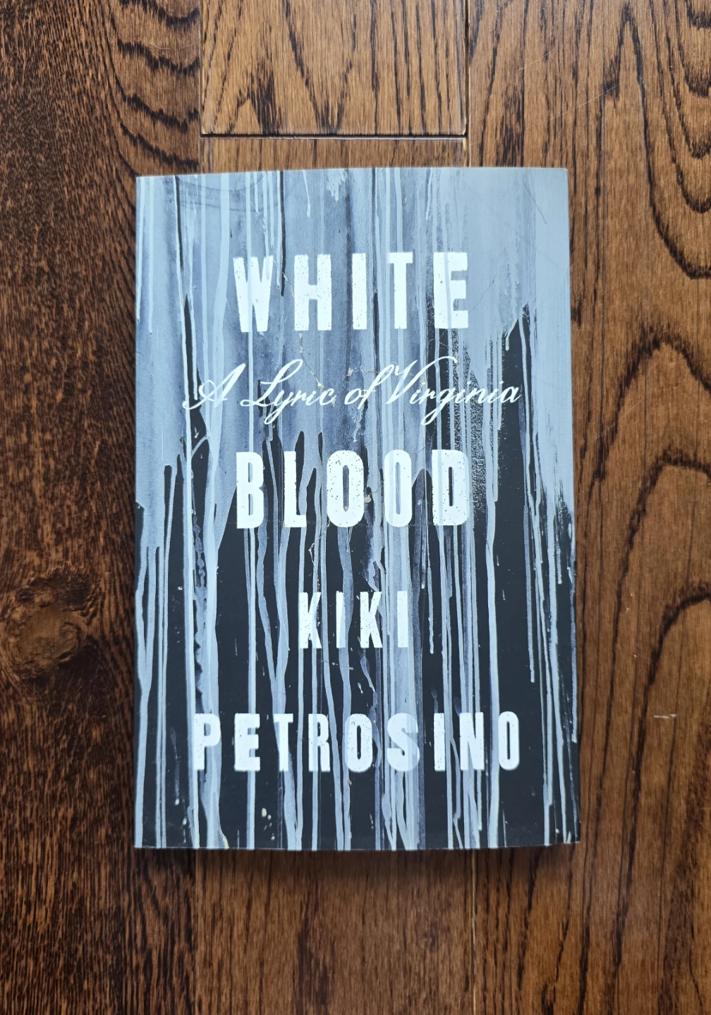 White Blood: A Lyric of Virginia by Kiki Petrosino