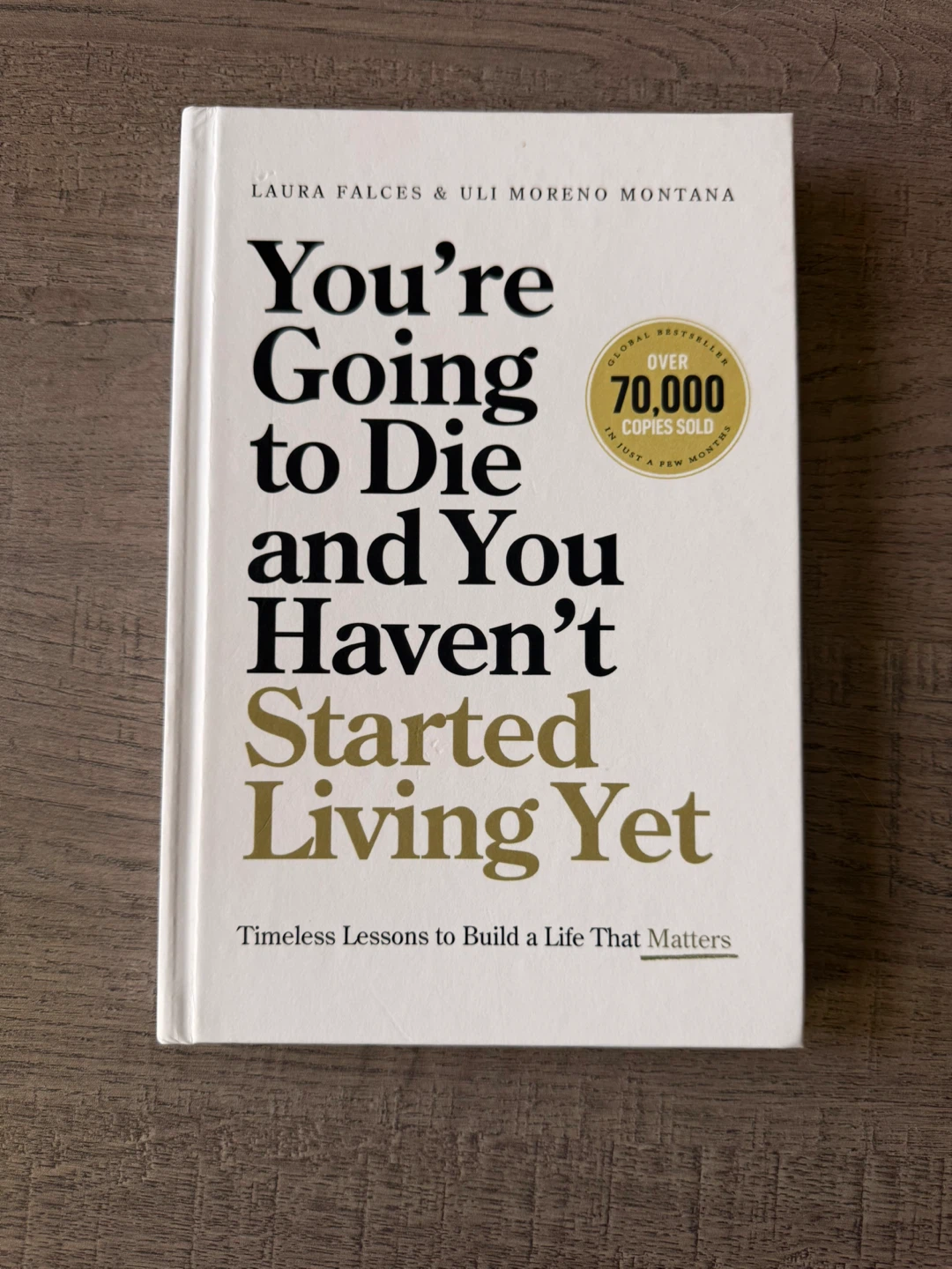 You're Going to Die and You Haven't Started Living Yet Book