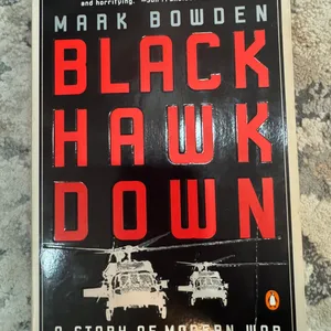 Black Hawk Down: A Story of Modern War by Mark Bowden