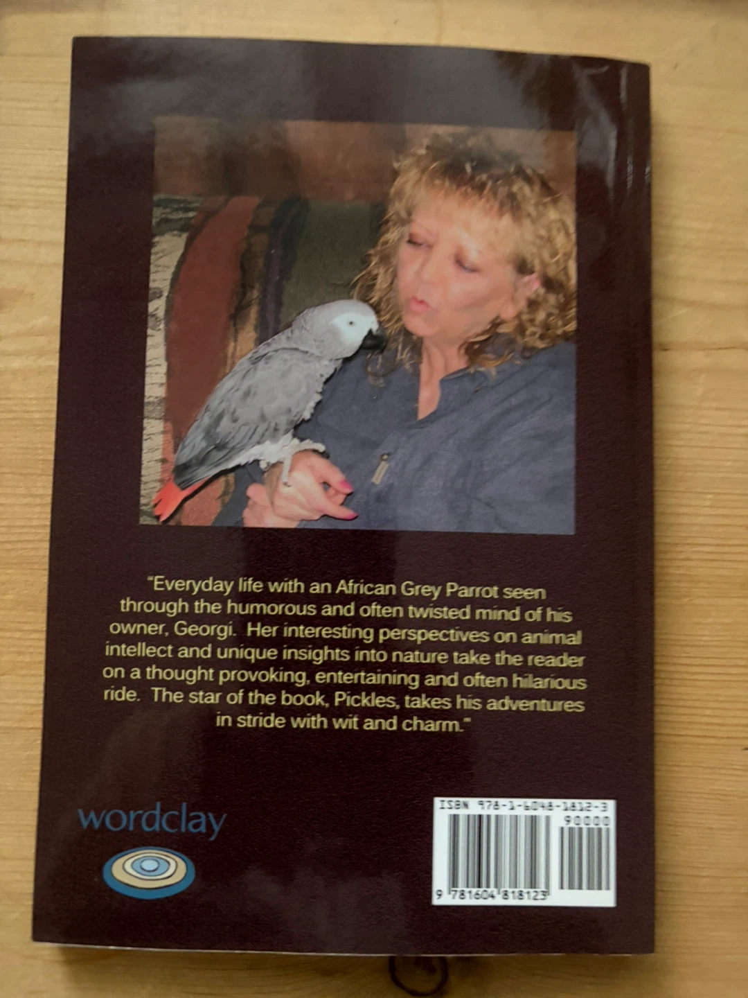 Pickles The Parrot: A Humorous Look at Life With An African Grey - photo 2