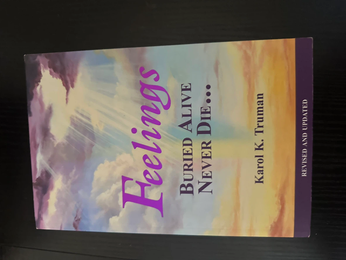 Feelings Buried Alive Never Die... by Karol K. Truman Book