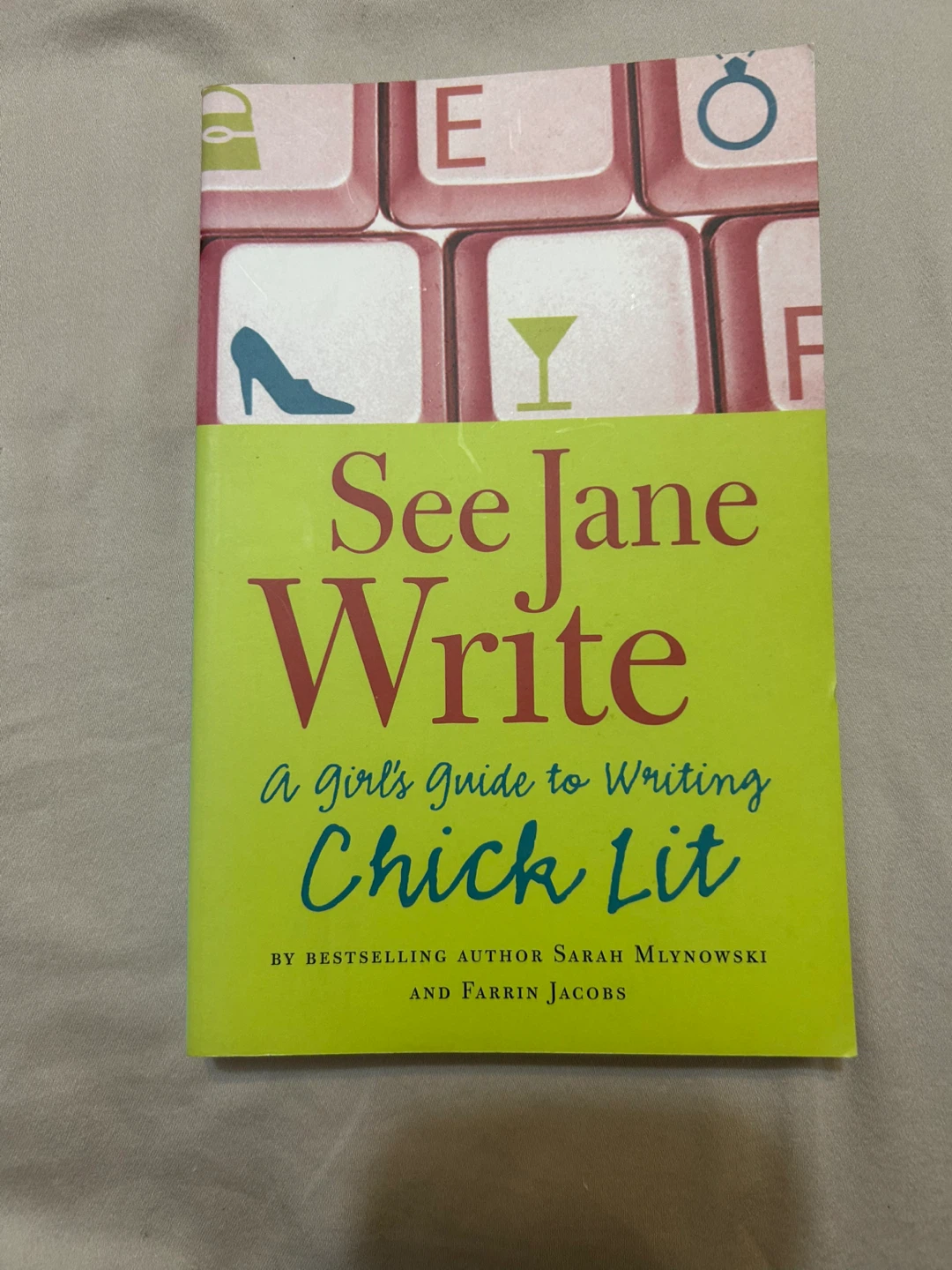 See Jane Write: A Girl's Guide to Writing Chick Lit