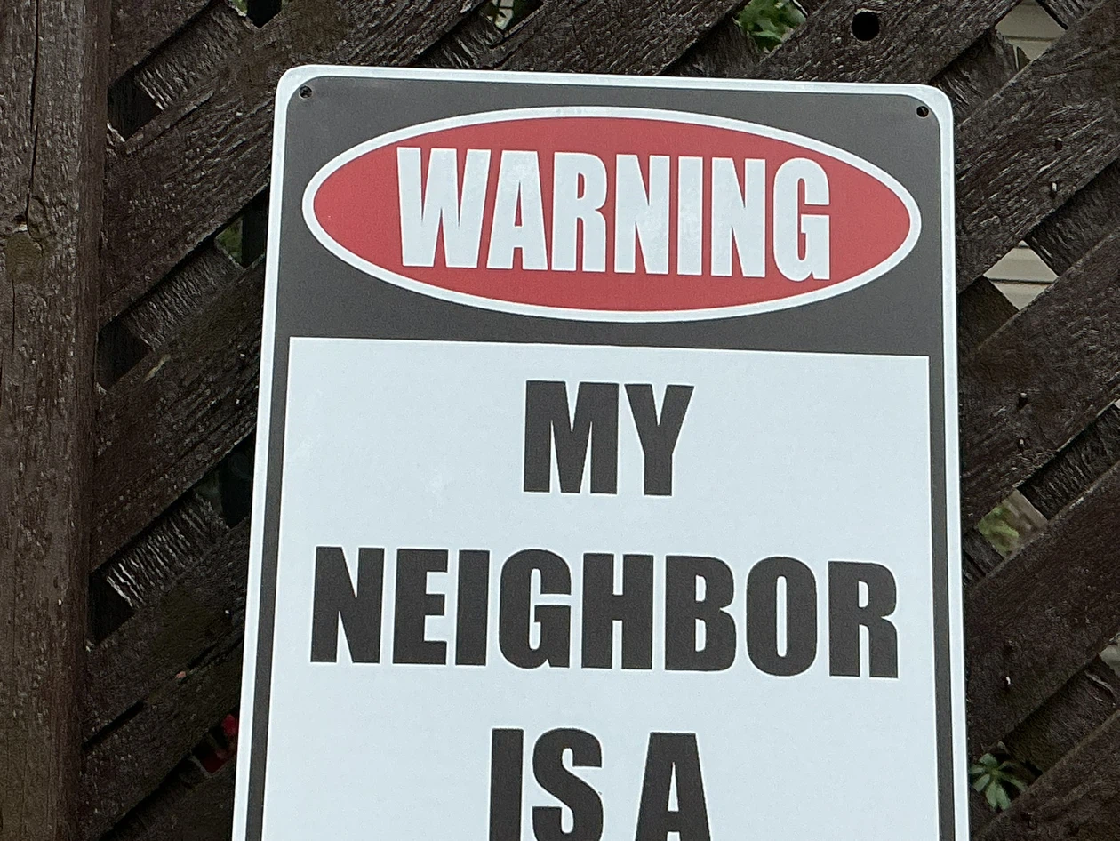 “WARNING MY NEIGHBOR IS A JACKASS” Tin  Sign - photo 4