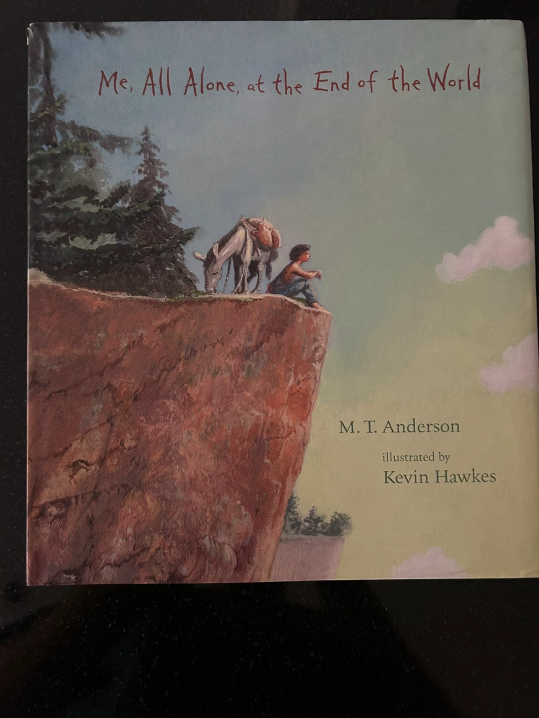 Me, All Alone, at the End of the World by M.T. Anderson Book